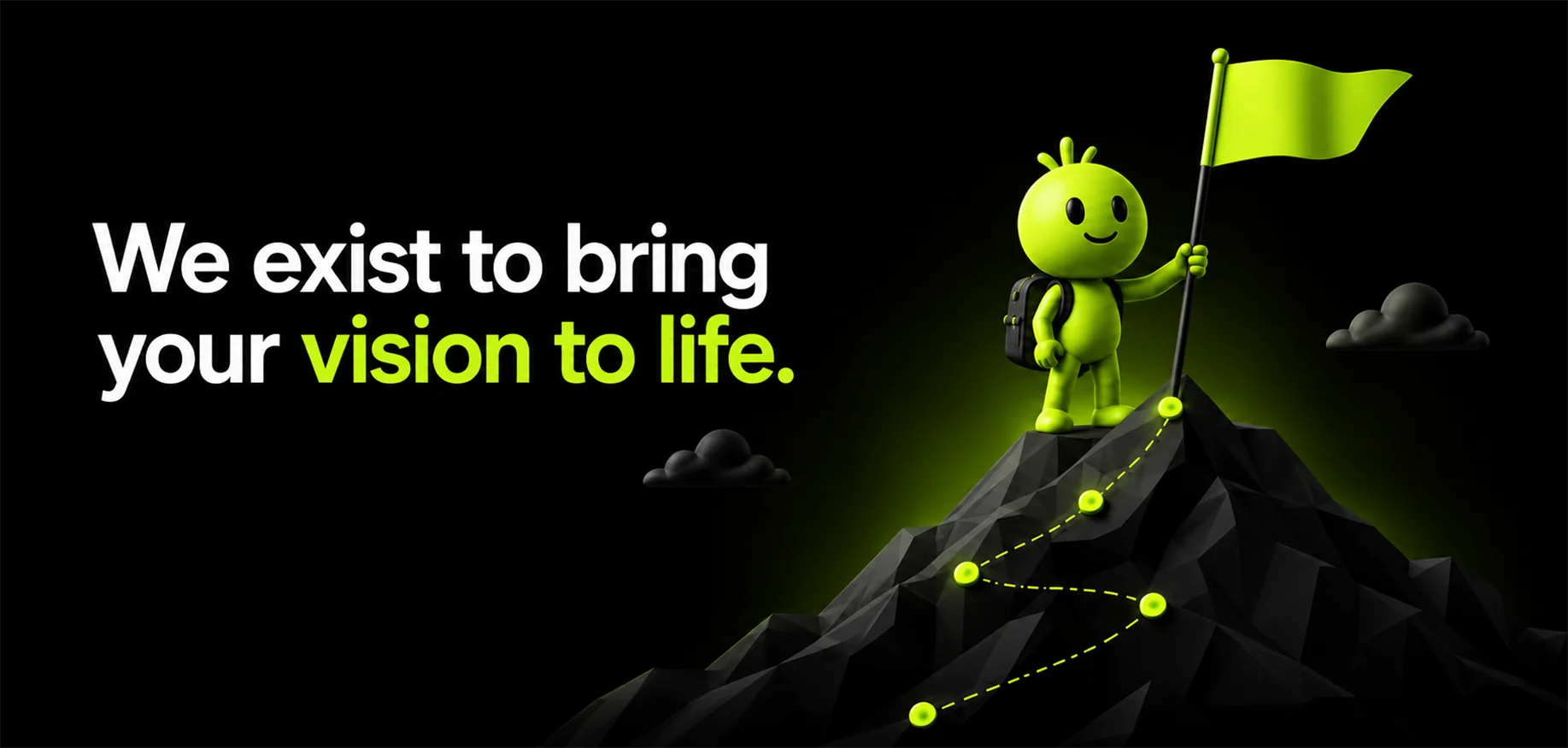 Bring vision to life