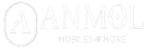 Anmol Mobiles & More